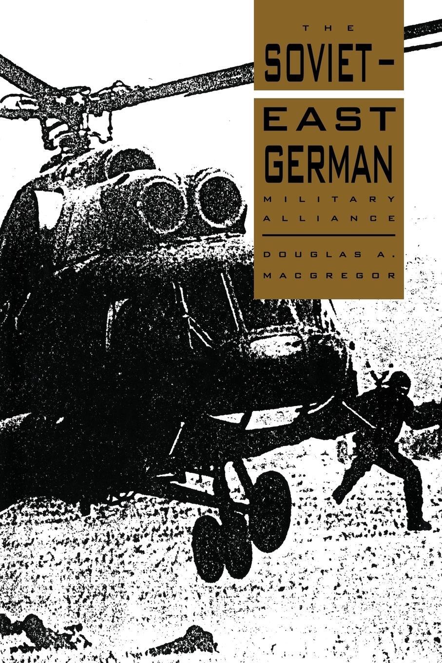 Cover: 9780521057509 | The Soviet-East German Military Alliance | Douglas A. Macgregor | Buch