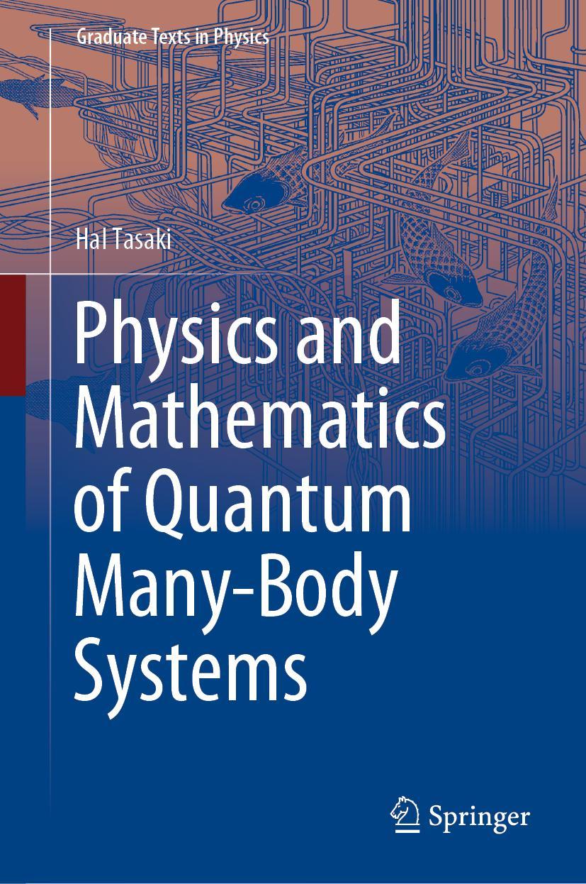 Cover: 9783030412647 | Physics and Mathematics of Quantum Many-Body Systems | Hal Tasaki