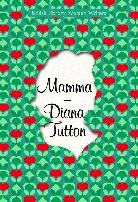 Cover: 9780712353885 | Mamma | Diana Tutton | Taschenbuch | British Library Women Writers