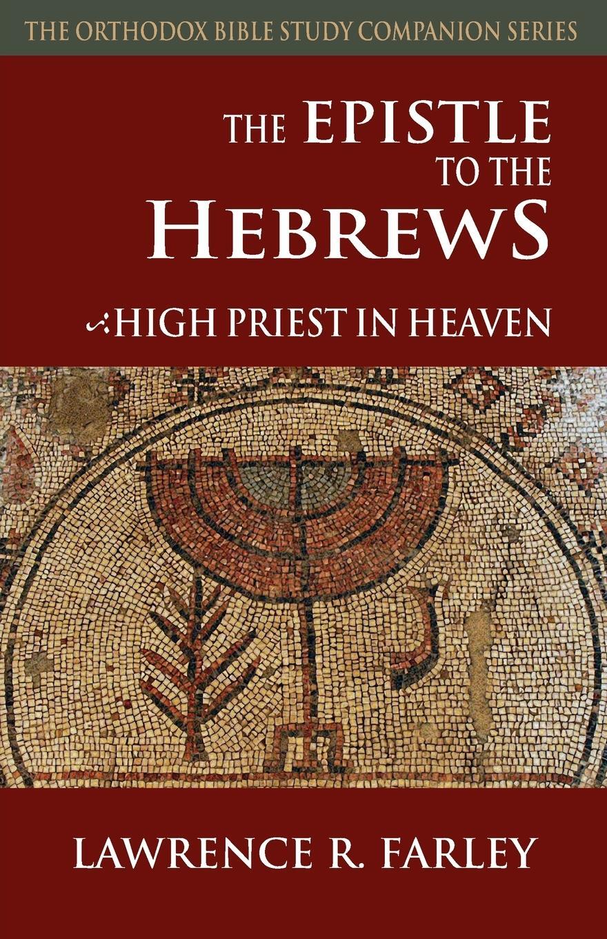 Cover: 9781936270743 | The Epistle to the Hebrews | High Priest in Heaven | Farley | Buch