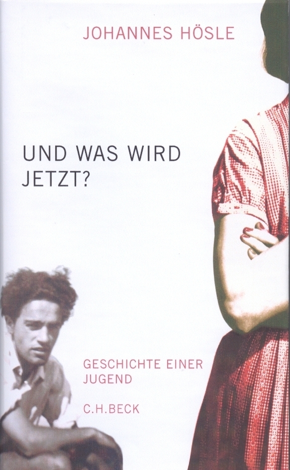 Cover: 9783406487996 | Und was wird jetzt? | Geschichte einer Jugend | Johannes Hösle | Buch