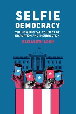 Cover: 9780262047050 | Selfie Democracy | Elizabeth Losh | Taschenbuch | Englisch | 2022