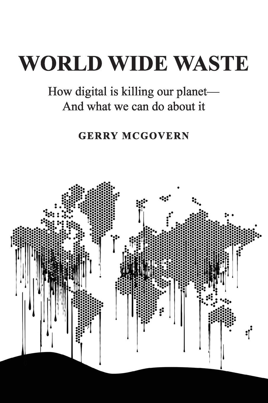 Cover: 9781916444621 | World Wide Waste | Gerry McGovern | Taschenbuch | Paperback | Englisch