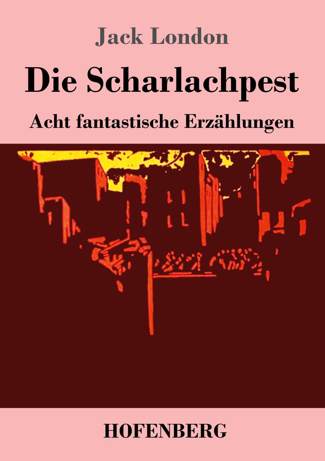 Cover: 9783743742383 | Die Scharlachpest | Acht fantastische Erzählungen | Jack London | Buch
