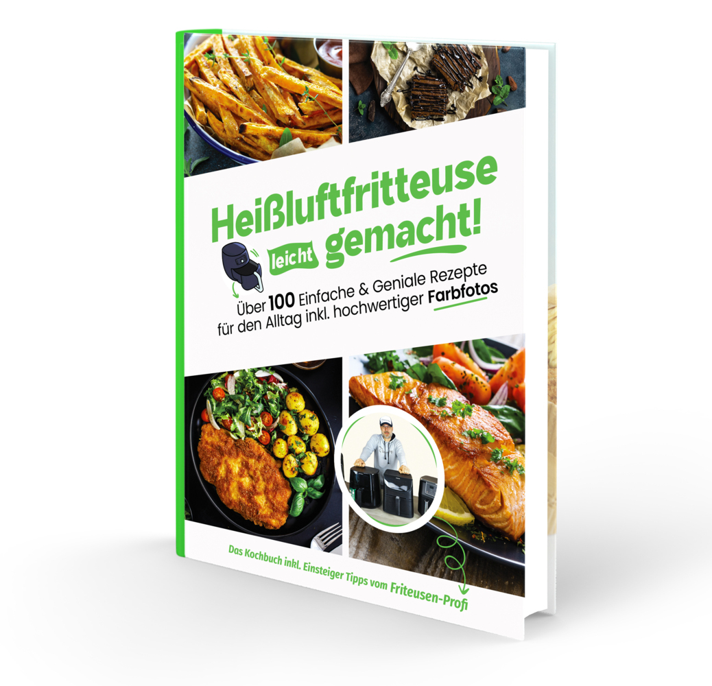 Cover: 9783982644301 | Heißluftfritteuse leicht gemacht! Über 100 Einfache &amp; Geniale...