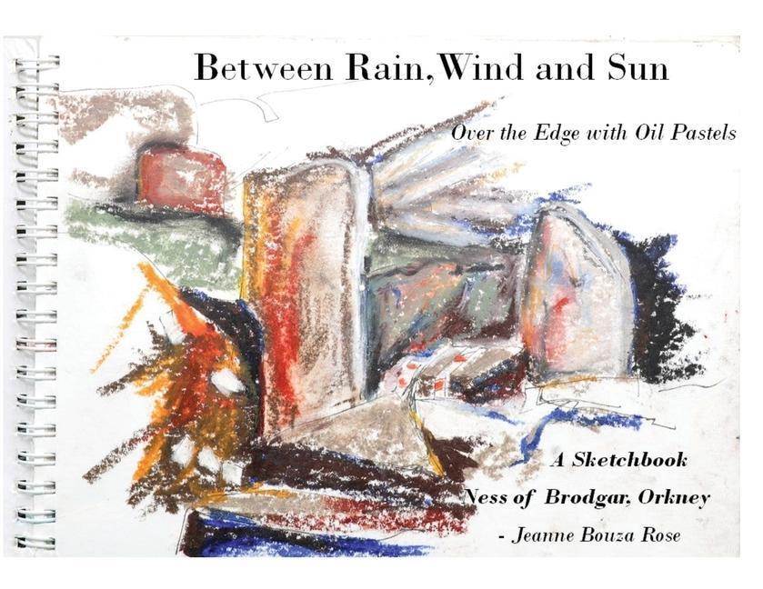 Cover: 9781959318101 | Between Rain, Wind and Sun: Over the Edge at the Ness of Brodgar