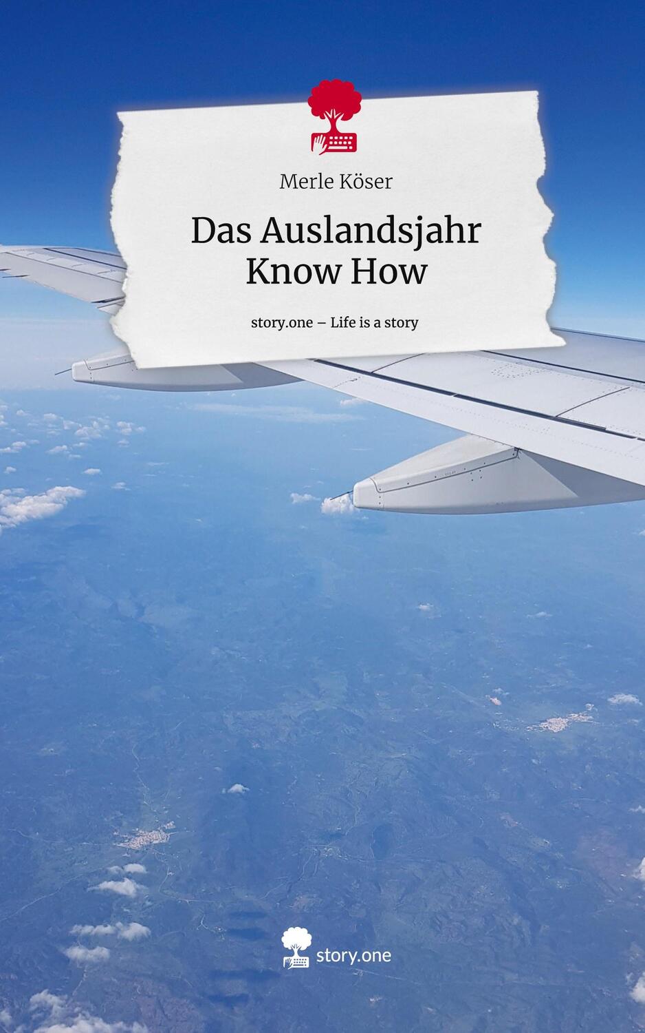 Cover: 9783710858956 | Das Auslandsjahr Know How. Life is a Story - story.one | Merle Köser