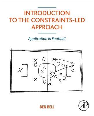 Cover: 9780323850261 | Introduction to the Constraints-Led Approach | Application in Football