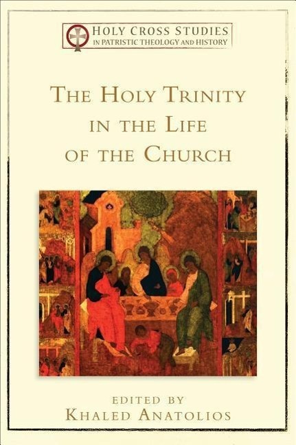 Cover: 9780801048975 | The Holy Trinity in the Life of the Church | Khaled Anatolios | Buch