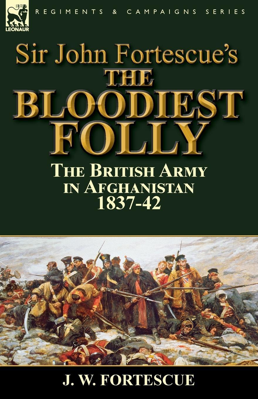 Cover: 9781782824909 | Sir John Fortescue's The Bloodiest Folly | J. W. Fortescue | Buch