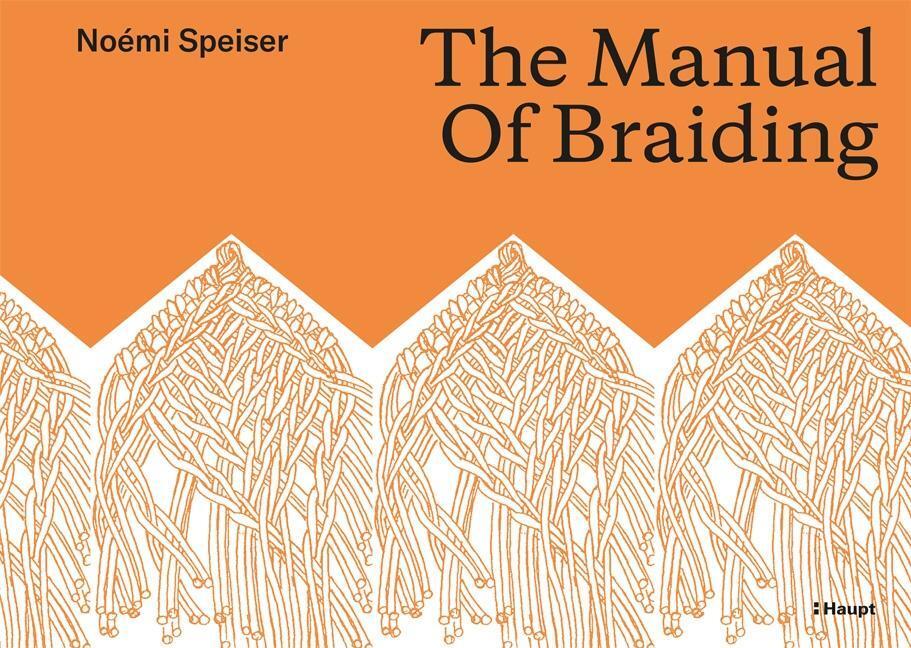 Cover: 9783258081113 | The Manual of Braiding | Noémi Speiser | Buch | Englisch | 2018