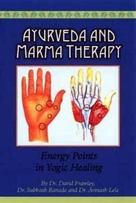 Cover: 9780940985599 | Ayurveda and Marma Therapy: Energy Points in Yogic Healing | Buch