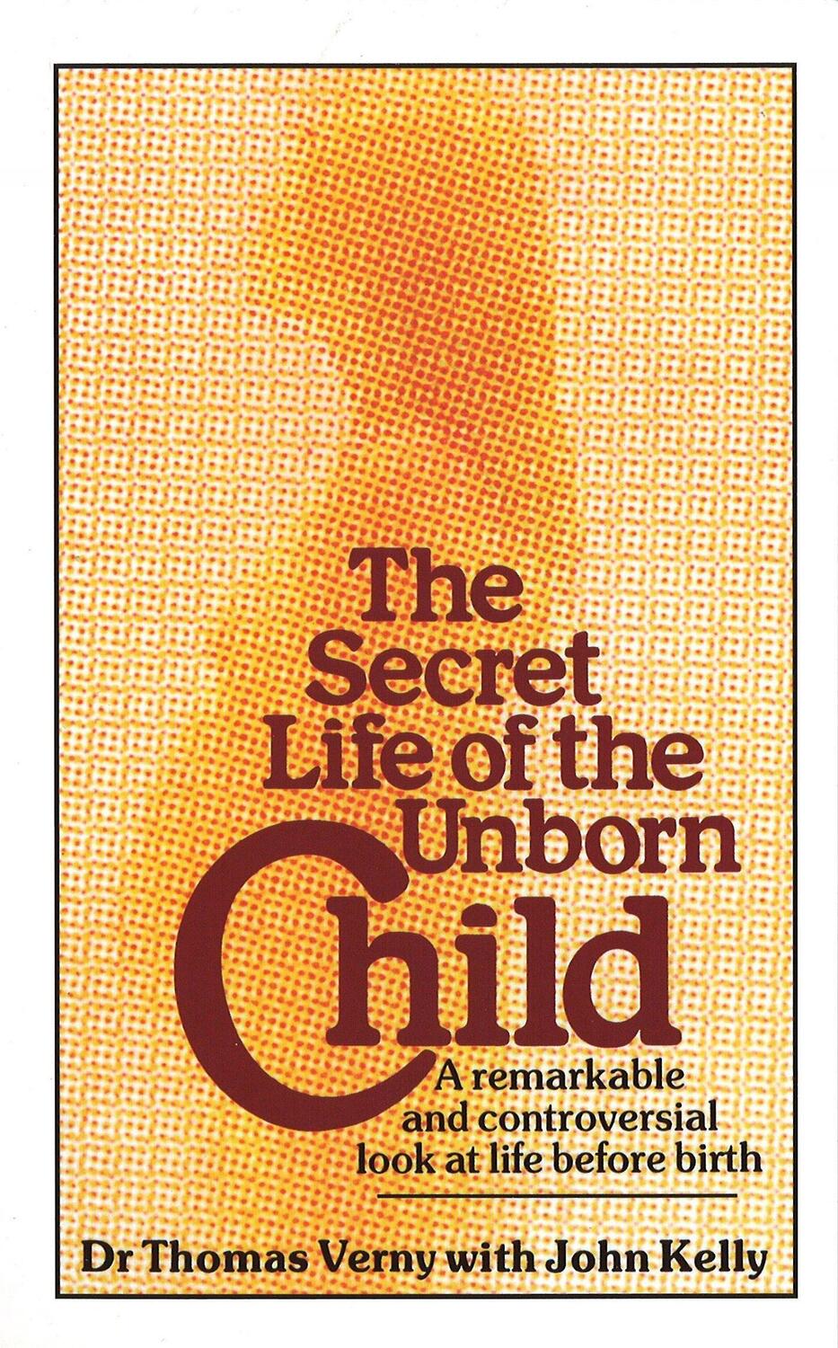 Cover: 9780751510034 | The Secret Life Of The Unborn Child | Thomas Verny (u. a.) | Buch