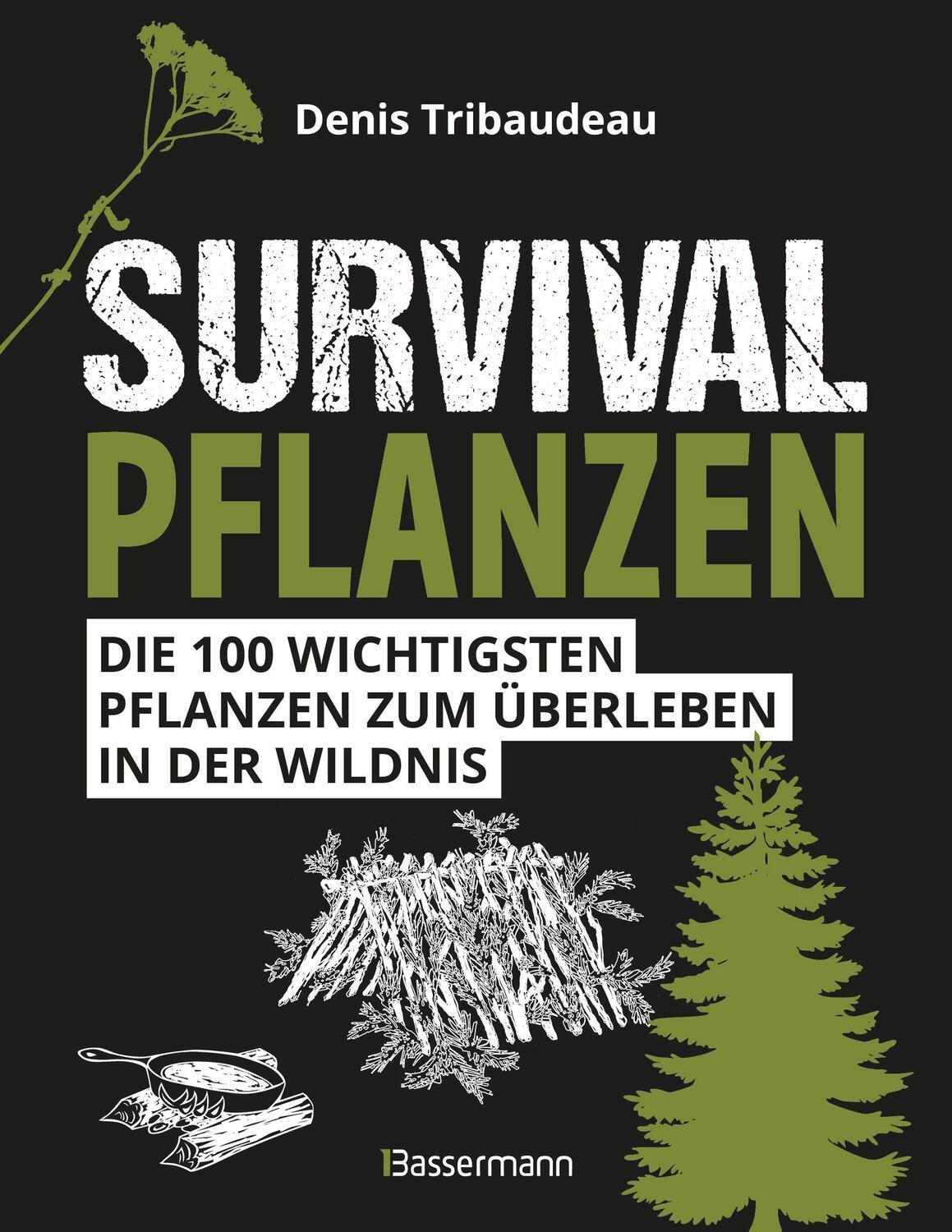 Cover: 9783809447535 | Survivalpflanzen. Die 100 wichtigsten Pflanzen zum Überleben in der...