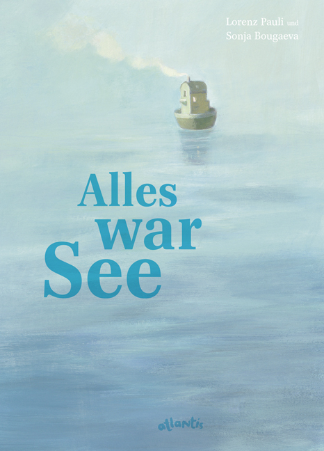 Cover: 9783715207629 | Alles war See | Lorenz Pauli | Buch | Deutsch | 2019 | Atlantis Zürich