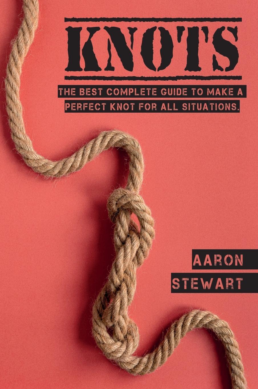 Cover: 9781803062136 | Knots | Aaron Stewart | Buch | Craft &amp; Hobbies | Englisch | 2022