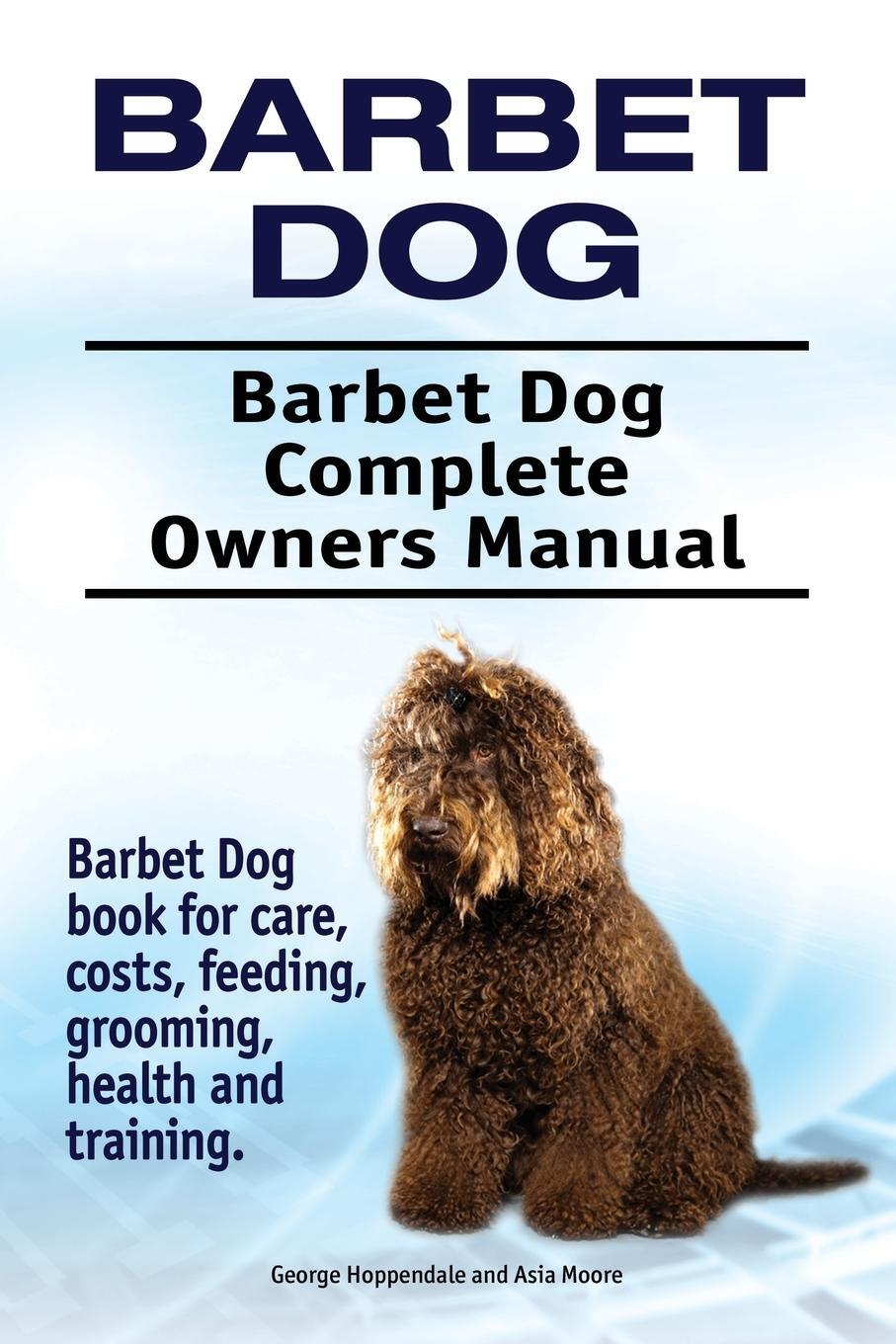 Cover: 9781910861882 | Barbet Dog. Barbet Dog Complete Owners Manual. Barbet Dog book for...