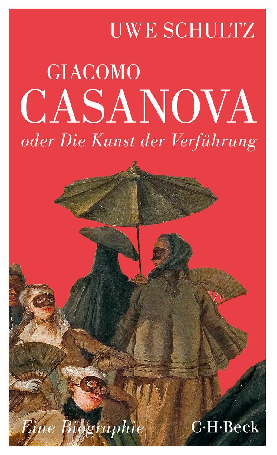 Cover: 9783406697258 | Giacomo Casanova oder Die Kunst der Verführung | Eine Biographie