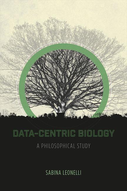 Cover: 9780226416472 | Data-Centric Biology | A Philosophical Study | Sabina Leonelli | Buch