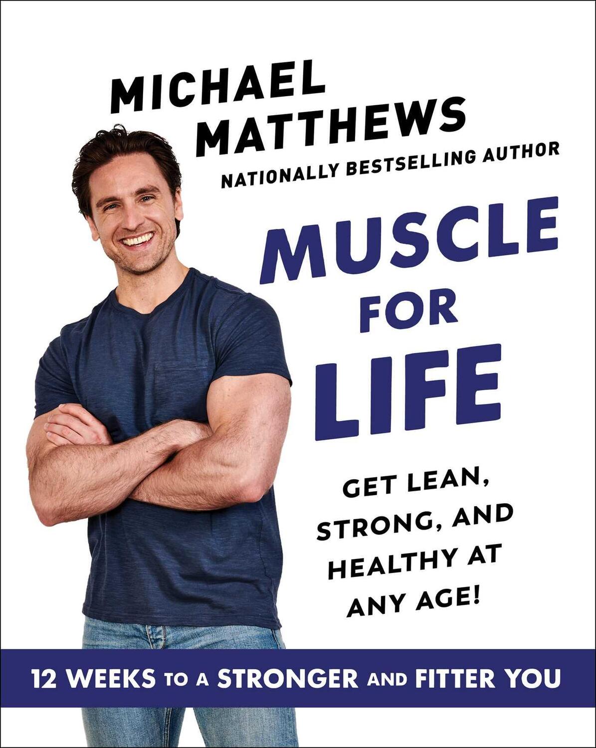 Cover: 9781982154691 | Muscle for Life: Get Lean, Strong, and Healthy at Any Age! | Matthews