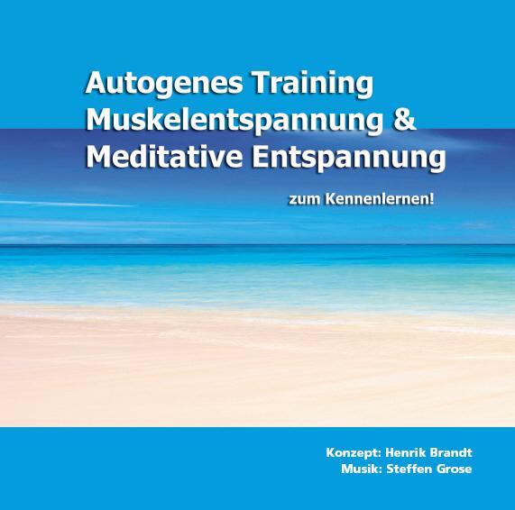 Cover: 9783981036749 | Autogenes Training, Muskelentspannung &amp; Meditative Entspannung zum...