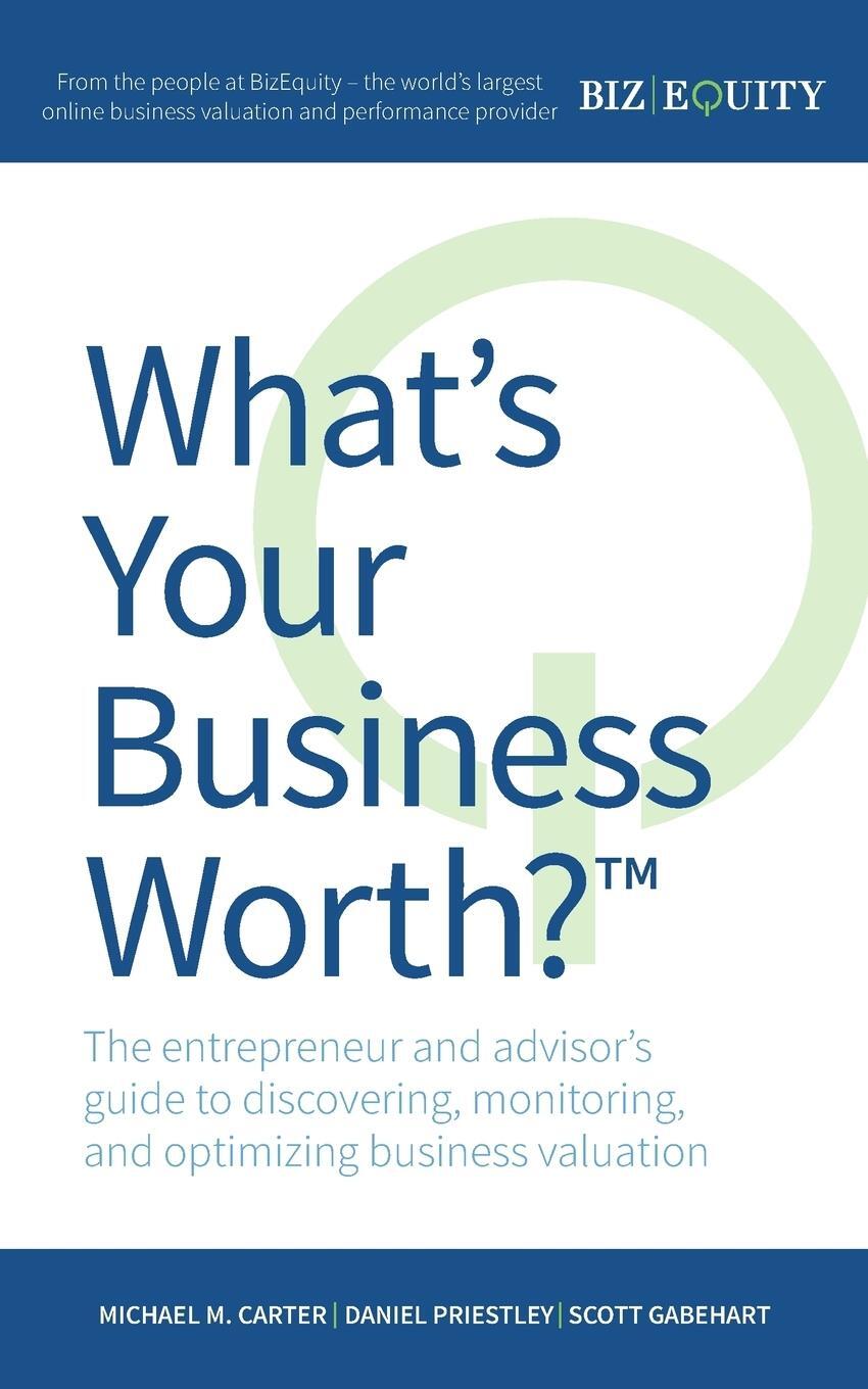 Cover: 9781781331835 | What's Your Business Worth? The entrepreneur and advisor's guide to...