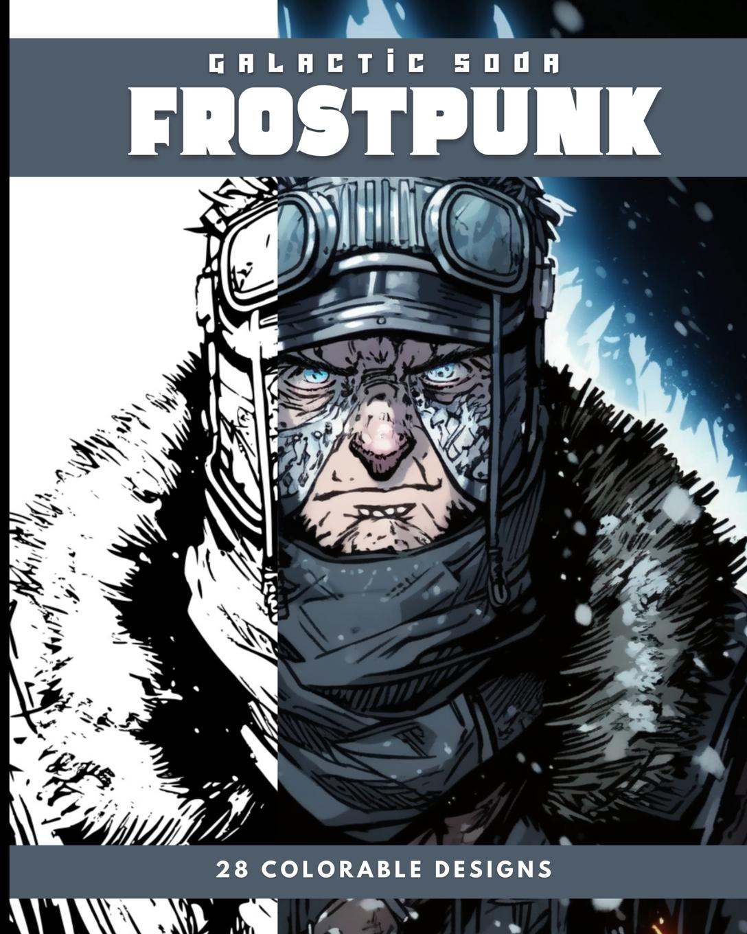 Cover: 9798211520516 | Frostpunk (Coloring Book) | 28 Colorable Designs | Galactic Soda