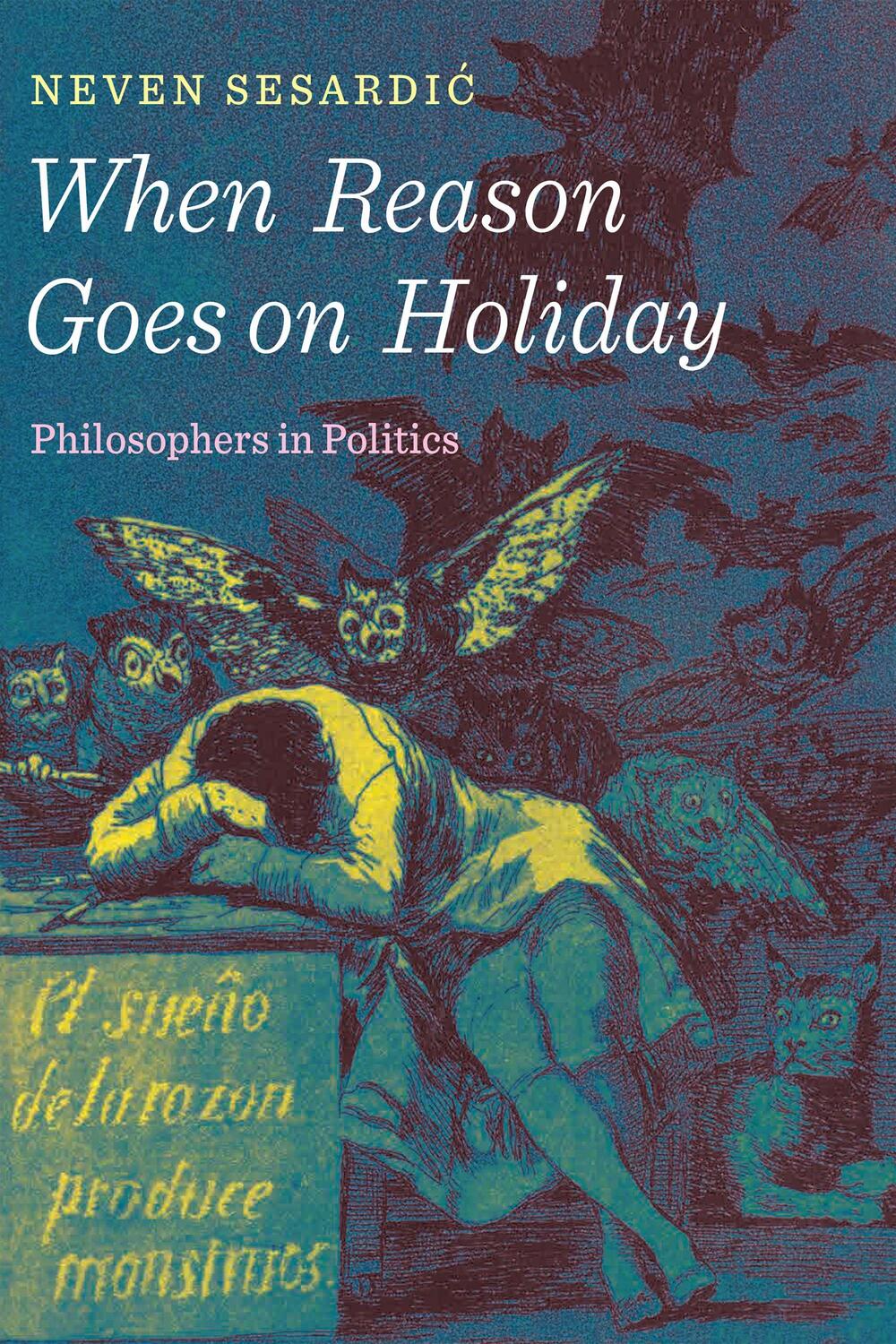Cover: 9781594038792 | When Reason Goes on Holiday | Philosophers in Politics | Sesardic