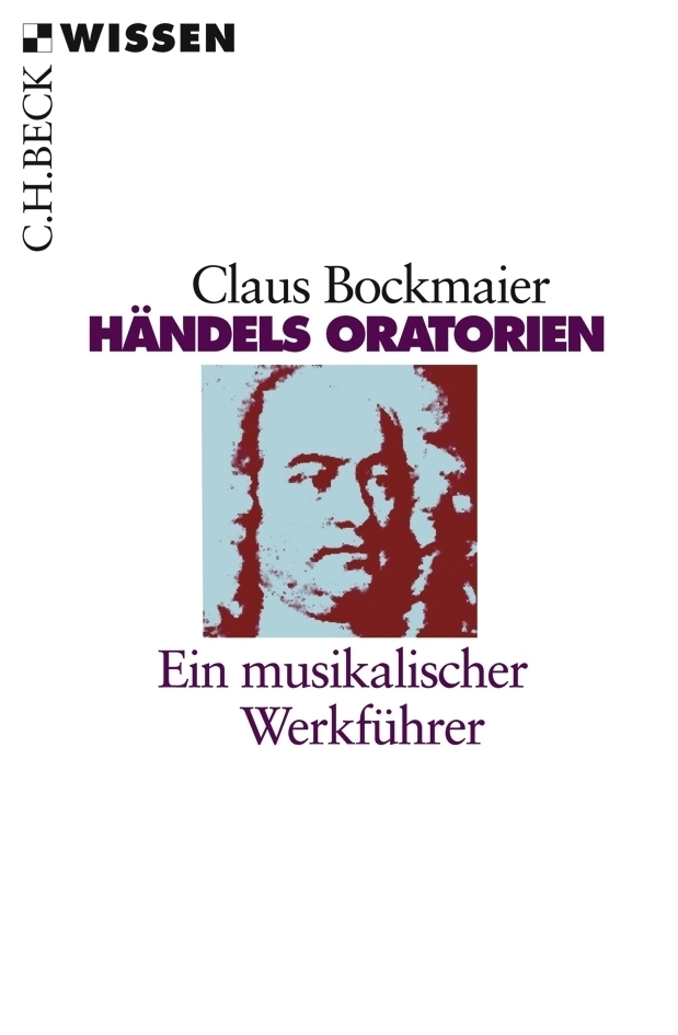 Cover: 9783406448089 | Händels Oratorien | Ein musikalischer Werkführer | Claus Bockmaier