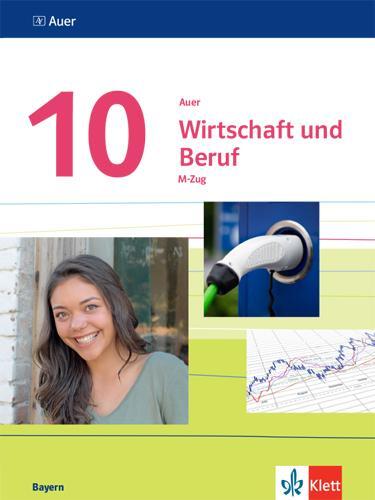 Cover: 9783120075301 | Auer Wirtschaft und Beruf 10. Schulbuch M-Zug Klasse 10. Ausgabe...