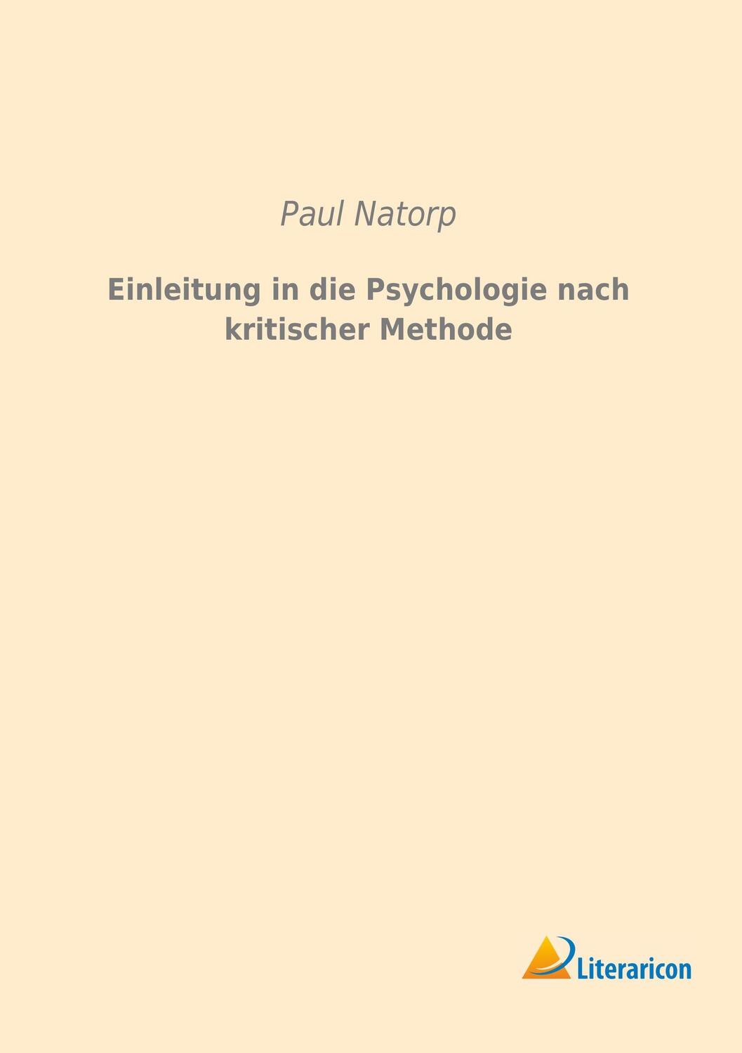 Cover: 9783959132138 | Einleitung in die Psychologie nach kritischer Methode | Paul Natorp