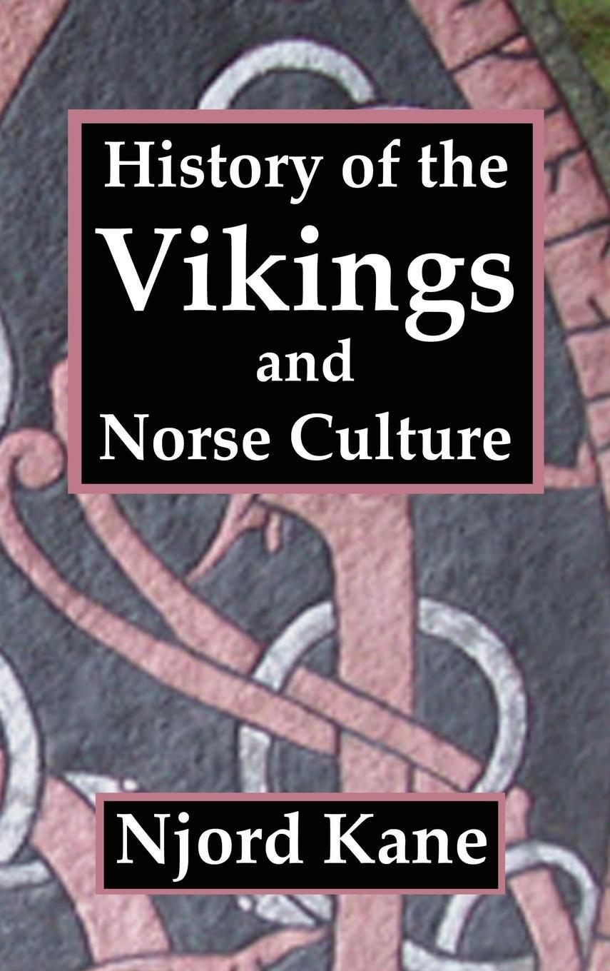 Cover: 9781943066308 | History of the Vikings and Norse Culture | Njord Kane | Buch | 2019