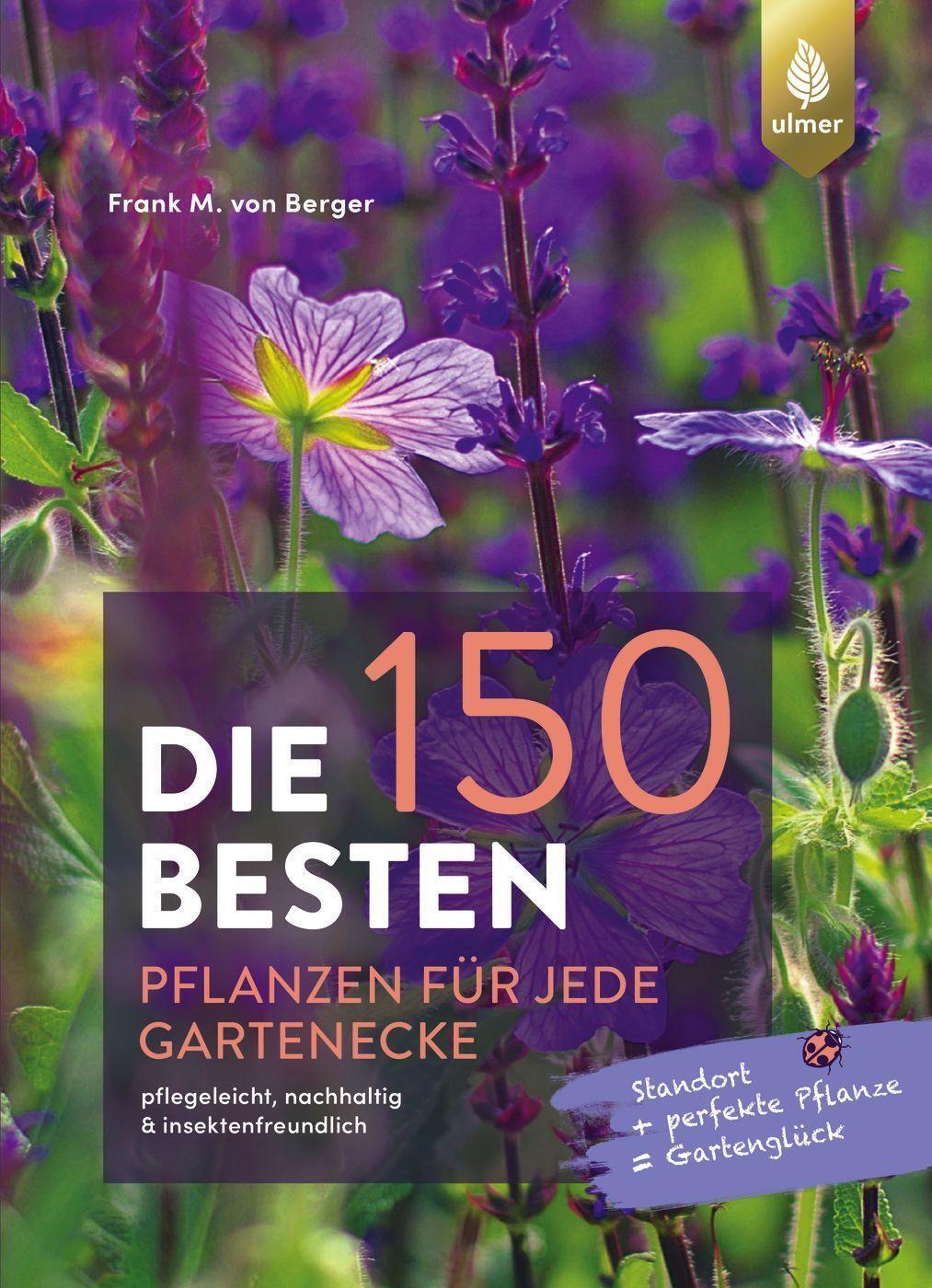 Cover: 9783818616489 | Die 150 BESTEN Pflanzen für jede Gartenecke | Frank M. von Berger
