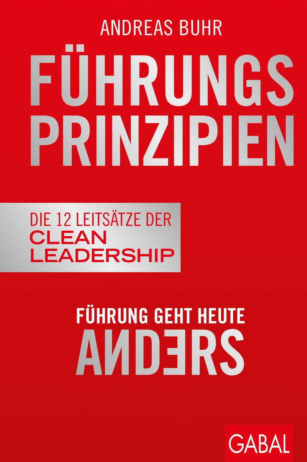 Cover: 9783967391459 | Führungsprinzipien | Andreas Buhr | Buch | GABAL Business Whitebooks