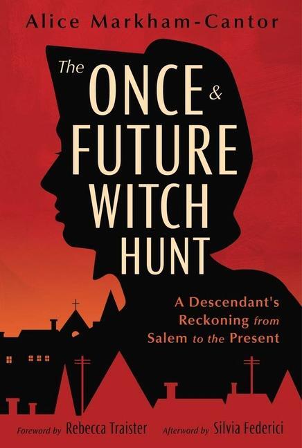 Cover: 9780738776279 | The Once &amp; Future Witch Hunt | Alice Markham-Cantor | Taschenbuch