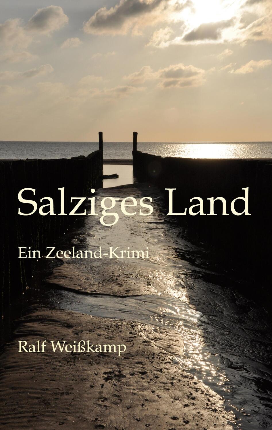 Cover: 9783755780205 | Salziges Land | Ein Zeeland-Krimi | Ralf Weißkamp | Taschenbuch