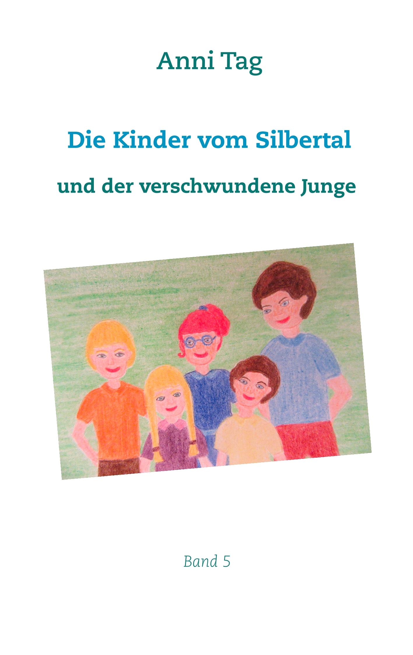 Cover: 9783750412323 | Die Kinder vom Silbertal und der verschwundene Junge | Anni Tag | Buch