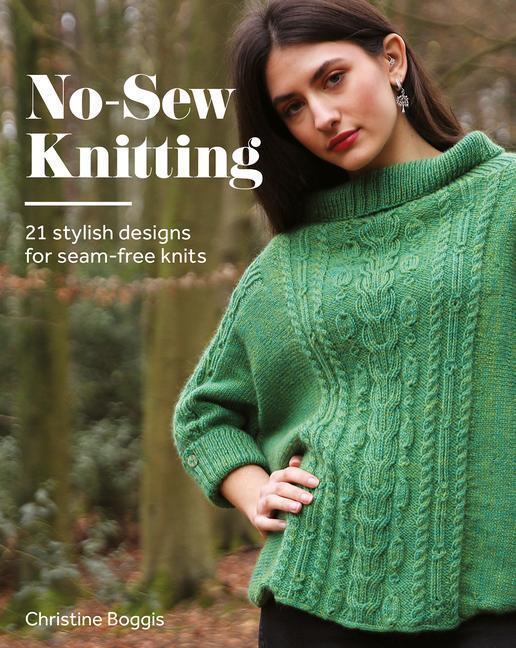 Cover: 9781784946340 | No-Sew Knitting | 21 Stylish Designs For Seam-Free Knits | Boggis