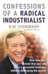 Cover: 9781847940292 | Confessions of a Radical Industrialist | Ray Anderson | Taschenbuch