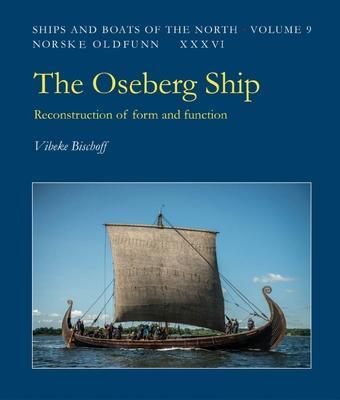Cover: 9788785180773 | The Oseberg Ship | Reconstruction of form and function | Bischoff