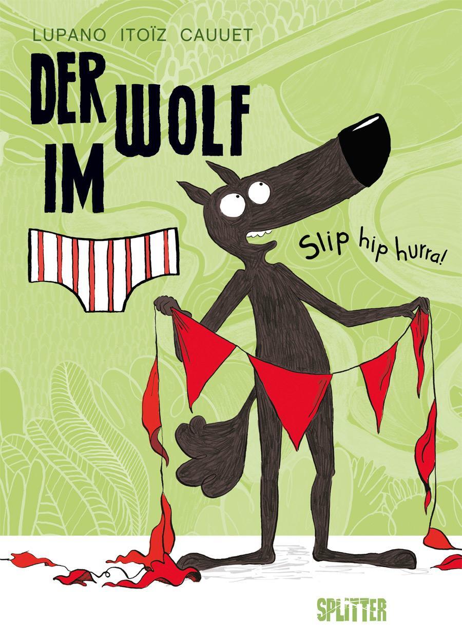 Cover: 9783962190132 | Der Wolf im Slip. Band 3 | Slip hip hurra! | Wilfrid Lupano | Buch