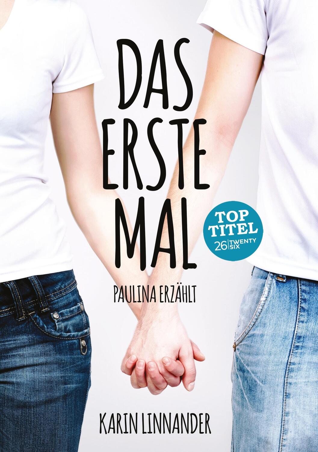 Cover: 9783740724313 | Das Erste Mal | Paulina erzählt | Karin Linnander | Taschenbuch