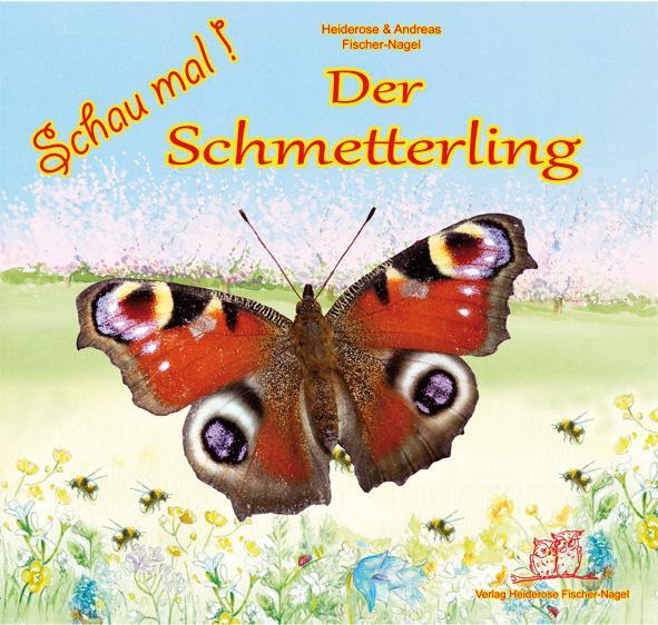 Cover: 9783930038800 | Schau mal Der Schmetterling | Heiderose Fischer-Nagel (u. a.) | Buch