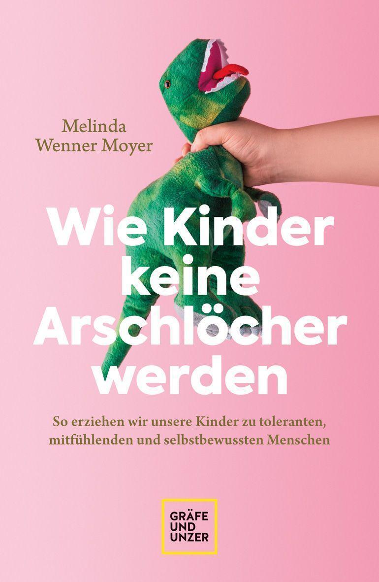 Cover: 9783833886454 | Wie Kinder keine Arschlöcher werden | Melinda Wenner-Moyer | Buch