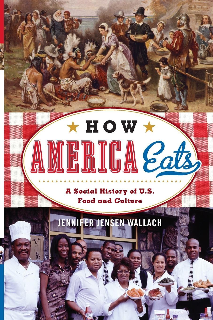 Cover: 9781442232181 | How America Eats | A Social History of U.S. Food and Culture | Wallach