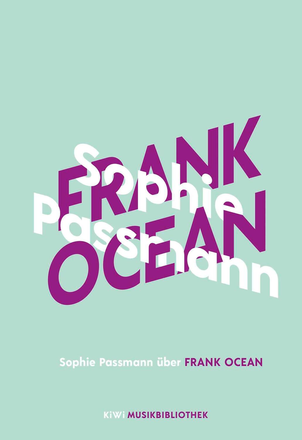 Cover: 9783462053593 | Sophie Passmann über Frank Ocean | Sophie Passmann | Buch | 88 S.