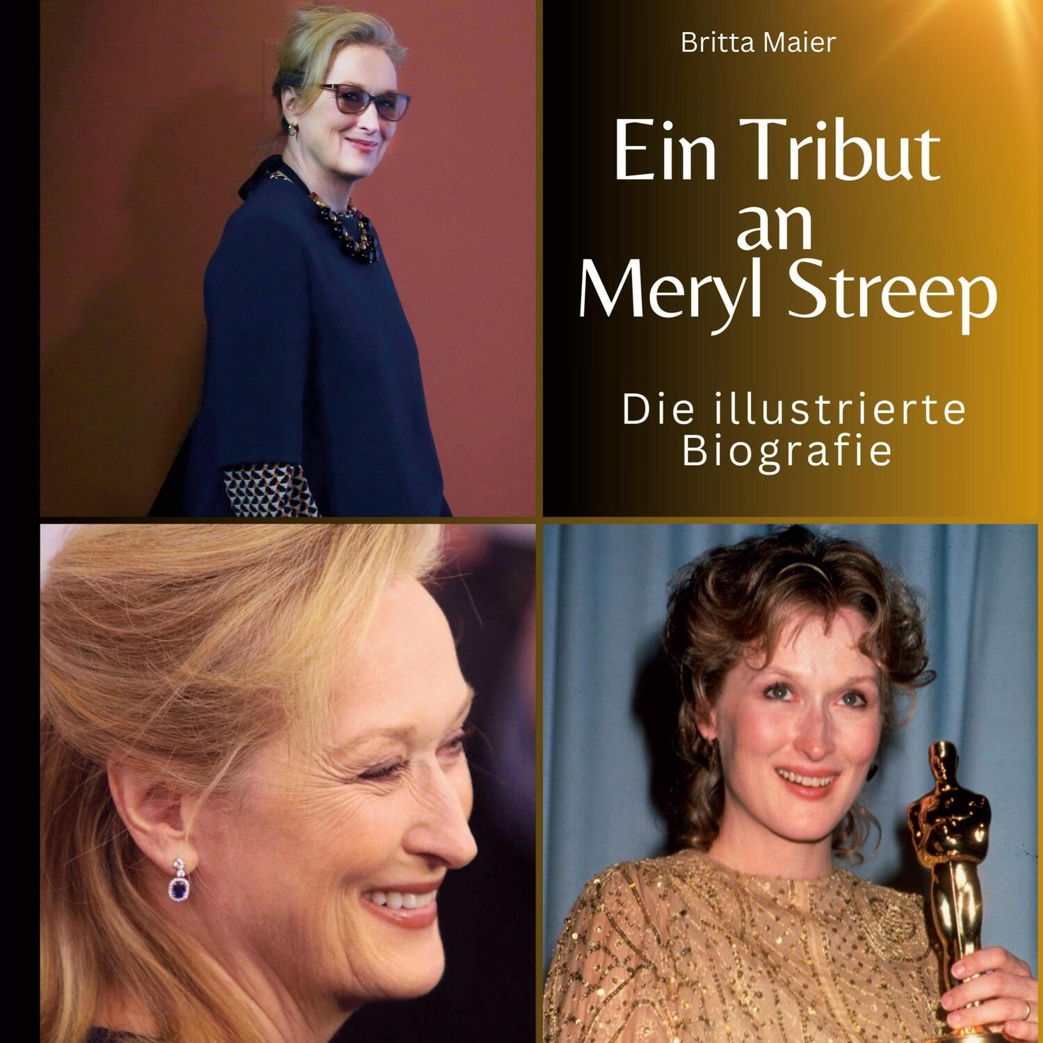 Cover: 9783750561984 | Ein Tribut an Meryl Streep | Die illustrierte Biografie | Britta Maier