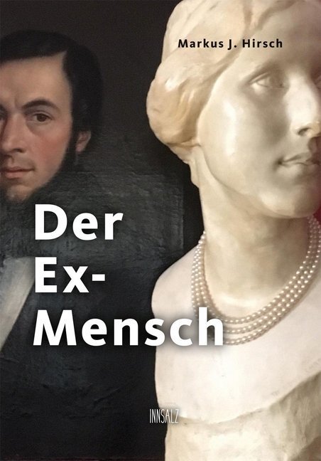 Cover: 9783903321007 | Der Ex-Mensch | Markus J. Hirsch | Taschenbuch | 2019 | Innsalz