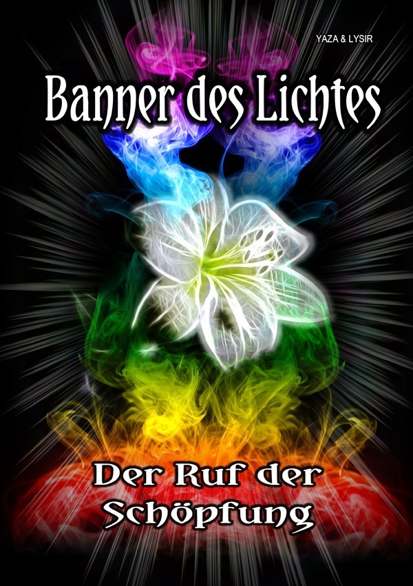 Cover: 9783753177236 | Banner des Lichtes | Der Ruf der Schöpfung | Yaza Seraphesh (u. a.)