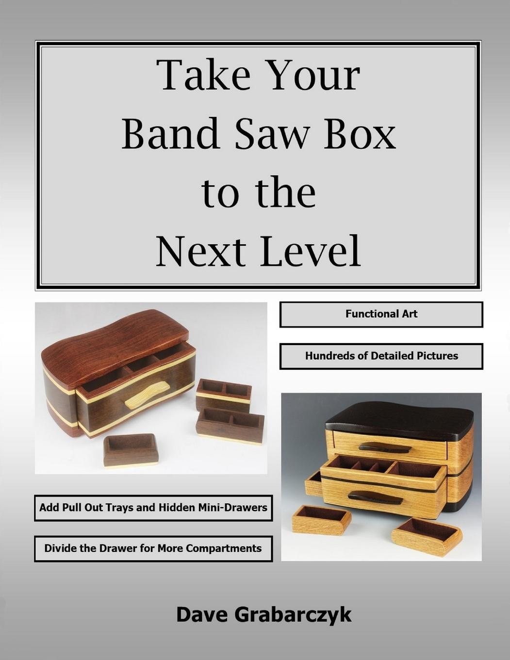 Cover: 9781737169635 | Take Your Band Saw Box to the Next Level | Dave Grabarczyk | Buch